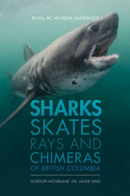 Sharks, Skates, Rays and Chimeras of British Columbia - Paperback