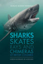Sharks, Skates, Rays and Chimeras of British Columbia - Paperback