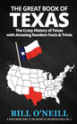 The Great Book of Texas: The Crazy History of Texas with Amazing Random Facts & Trivia - Paperback