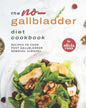 The No-Gallbladder Diet Cookbook: Recipes to Cook Post Gallbladder Removal Surgery - Paperback