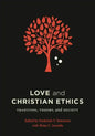 Love and Christian Ethics: Tradition, Theory, and Society - Paperback