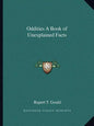 Oddities a Book of Unexplained Facts - Paperback