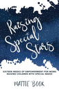 Raising Special Stars: Sixteen Weeks of Empowerment for Moms Raising Children with Special Needs - Paperback