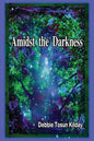 Amidst the Darkness - Paperback