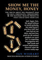 Show Me the Money, Honey: The Truth about Big Pharma's War on Salt, Chocolate, Cholesterol & the Natural Health Products That Could Save Your Li - Paperback