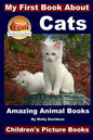 My First Book About Cats - Amazing Animal Books - Children's Picture Books - Paperback