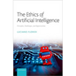 The Ethics of Artificial Intelligence: Principles, Challenges, and Opportunities - Hardcover