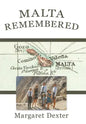 Malta Remembered: Then and Now: A Love Story - Hardcover