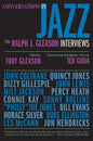 Conversations in Jazz: The Ralph J. Gleason Interviews - Paperback