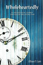 Wholeheartedly: A Chronological Journey through the Bible in One Year - Paperback
