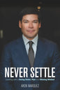 Never Settle: Leading with a Daring Vision, Plan and Winning Mindset - Paperback