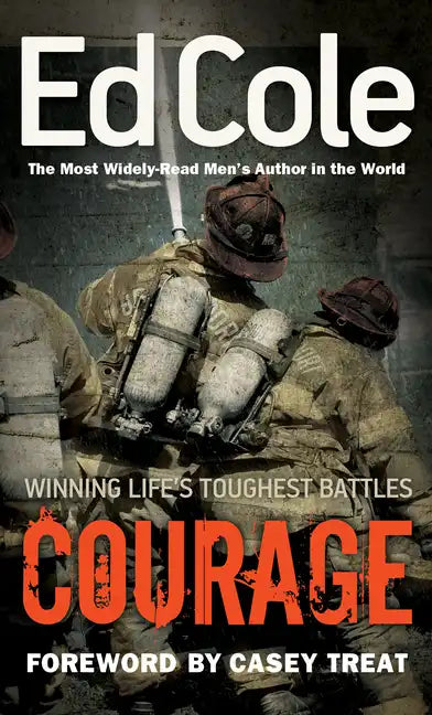 Courage: Winning Life's Toughest Battles - Paperback