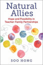 Natural Allies: Hope and Possibility in Teacher-Family Partnerships - Paperback