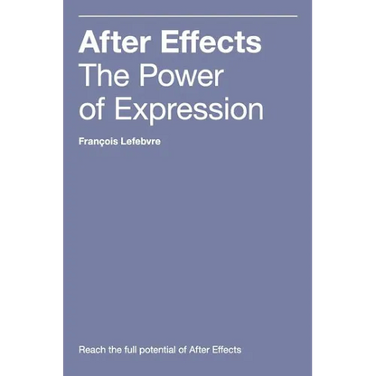 After Effects: The Power of Expression - Hardcover