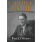 Charles C. Ryrie: The Man, His Ministry, and His Method - Paperback