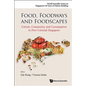 Food, Foodways and Foodscapes: Culture, Community and Consumption in Post-Colonial Singapore - Hardcover