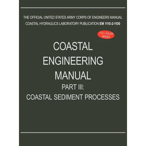 Coastal Engineering Manual Part III: Coastal Sediment Processes (EM 1110-2-1100) - Hardcover