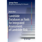 Landslide Databases as Tools for Integrated Assessment of Landslide Risk - Paperback