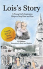 Lois's Story: A Young Girl's Inspiration Helps Stop Hate and Fear - Paperback