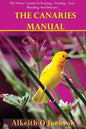 The Canaries Manual: Pet Owner's Guide To Keeping - Feeding - Care - Breeding And Diseases - Paperback
