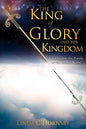 The King of Glory and His Kingdom - Paperback