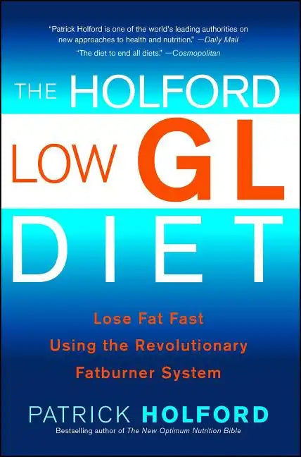 The Holford Low Gl Diet: Lose Fat Fast Using the Revolutionary Fatburner System - Paperback