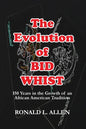 The Evolution of Bid Whist - Paperback