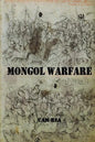 Mongol Warfare: Strategy, Tactics, Logistics, and More! - Paperback