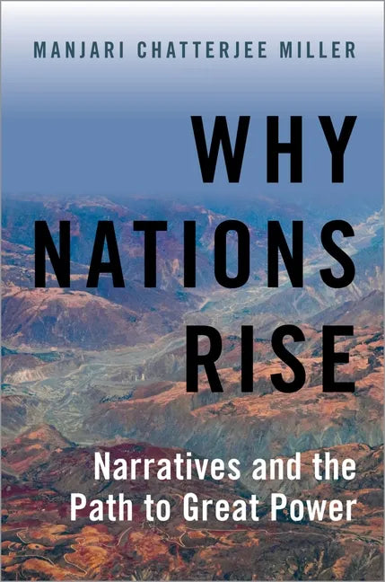 Why Nations Rise: Narratives and the Path to Great Power - Paperback