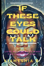 If These Eyes Could Talk - Paperback