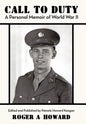 Call to Duty a Personal Memoir of World War II: Edited and Published by Pamela Howard Keagan - Hardcover