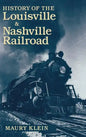 History of the Louisville & Nashville Railroad - Hardcover