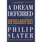 Dream Deferred: America's Discontent and the Search for a New Democratic Ideal - Paperback