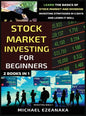 Stock Market Investing For Beginners (2 Books In 1): Learn The Basics Of Stock Market And Dividend Investing Strategies In 5 Days And Learn It Well - Hardcover