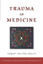 Trauma as Medicine: a DIY book for healing trauma and transforming your life - Paperback