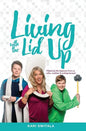 Living with the Lid Up: Hilarious and Heartwarming Life Lessons from a Wife, Mother, and Entrepreneur - Paperback