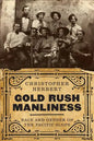 Gold Rush Manliness: Race and Gender on the Pacific Slope - Paperback
