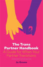 The Trans Partner Handbook: A Guide for When Your Partner Transitions - Paperback