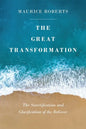 The Great Transformation: The Sanctification and Glorification of the Believer - Paperback