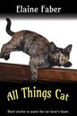 All Things Cat: Short Stories to Warm the Cat Lover's Heart - Paperback