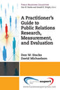 A Practioner's Guide to Public Relations Research, Measurement and Evaluation - Paperback