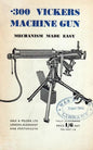 .300 Vickers Machine Gun Mechanism Made Easy - Paperback