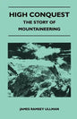High Conquest - The Story of Mountaineering - Paperback