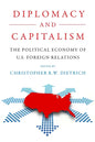 Diplomacy and Capitalism: The Political Economy of U.S. Foreign Relations - Paperback
