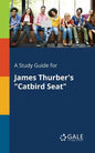 A Study Guide for James Thurber's "Catbird Seat" - Paperback