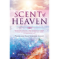 SCENT OF HEAVEN For we are unto God a sweet fragrance of Christ, in them that are saved, and in them that perish: (2 Corinthians 2:17) - Paperback