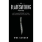 101 Bladesmithing Mistakes: Knife Making Mistakes That Ruin Your Knives and How to Avoid Them - Hardcover