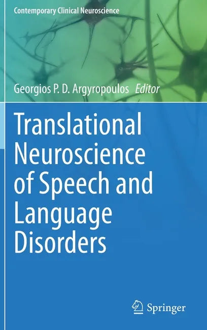 Translational Neuroscience of Speech and Language Disorders - Hardcover