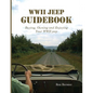 WWII Jeep Guidebook: Buying, Owning and Enjoying Your WWII jeep - Paperback
