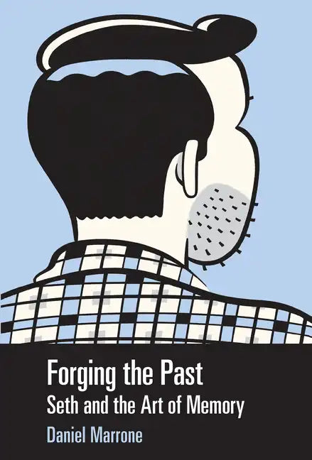 Forging the Past: Seth and the Art of Memory - Paperback